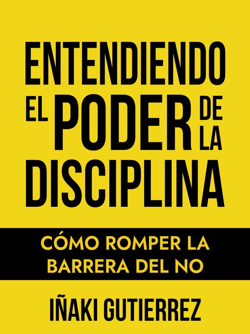 Title details for Entendiendo el Poder de la Disciplina by Iñaki Gutierrez - Available